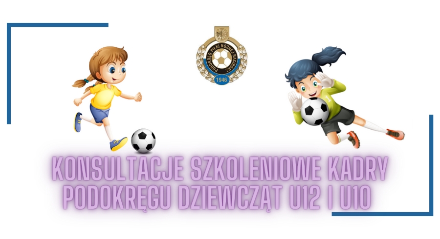 konsultacje szkoleniowe Kadry Podokręgu Racibórz dziewcząt dla kategorii U12 (2011 i Młodsze) oraz U10 (2013 i Młodsze).