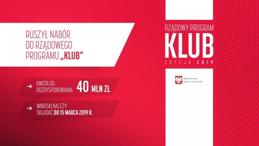 RUSZYŁ NABÓR WNIOSKÓW DO RZĄDOWEGO PROGRAMU „KLUB” – EDYCJA 2019!