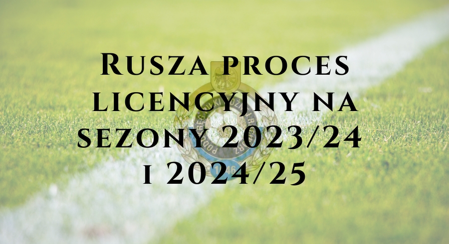 Rusza proces licencyjny na sezony 2023/24 i 2024/25